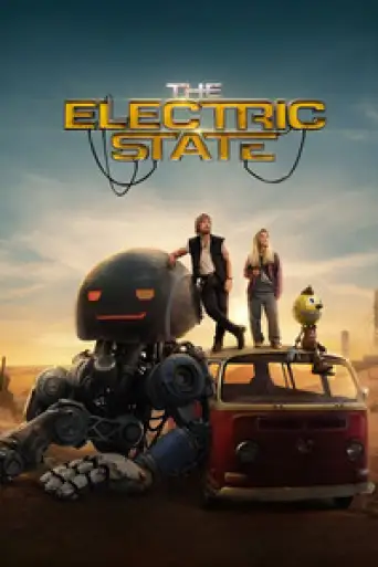 The Electric State (2025) WEB-DL [Hindi (ORG 5.1) & English] 1080p 720p & 480p Dual Audio [x264/10Bit-HEVC]