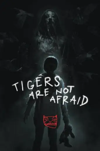 Tigers Are Not Afraid (2017) Dual Audio [Hindi (ORG 2.0) + Spanish] WEB-DL 1080p 720p & 480p x264 DD2.0