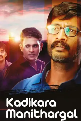 Kadikara Manithargal (2018) UNCUT Hindi HDRip 720p & 480p Dual Audio [Hindi & Tamil]