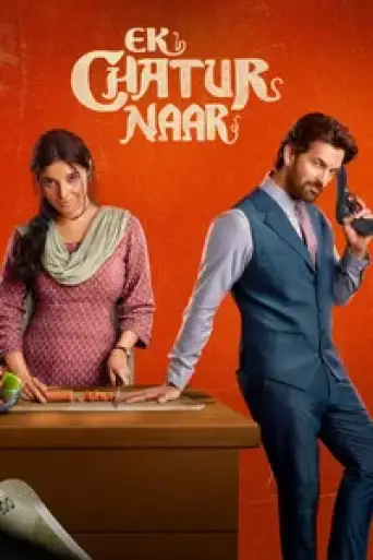 Ek Chatur Naar (2025) WEB-DL [Hindi DD5.1] 4K 1080p 720p & 480p [x264/HEVC]