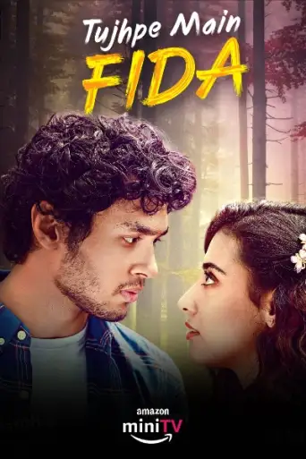 Tujhpe Main Fida (Season 1) WEB-DL [Hindi DD2.0] 1080p 720p & 480p [x264/ESubs] HD | ALL Episodes [MiniTV Series]