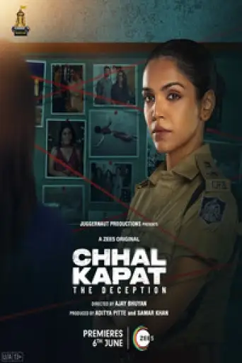 Chhal Kapat – The Deception (Season 1) DS4K WEB-DL Hindi 4K 1080p 720p & 480p x264 DD2.0