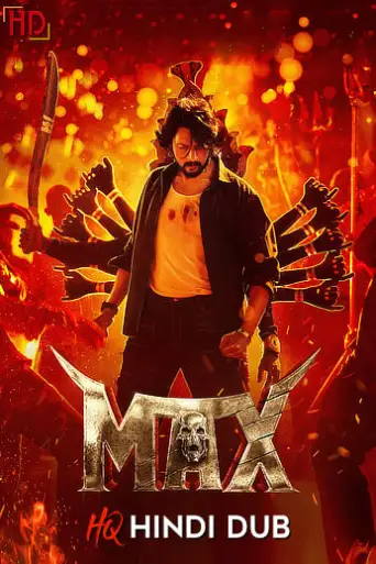 MAX (2024) [Hindi – HQ/Studio Dub] DS4K WEB-DL 4K 1080p 720p 480p [x264/HEVC] HD | [Without-ADs]