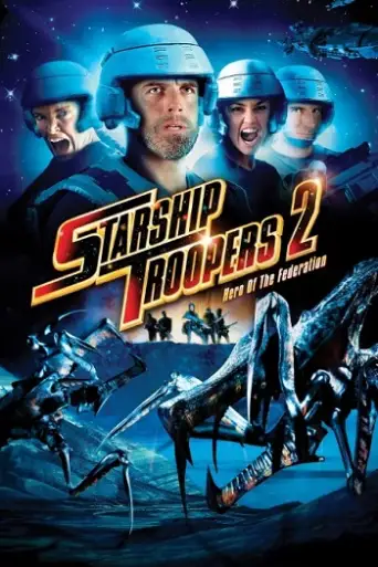 Starship Troopers 2: Hero of the Federation (2004) BluRay [Hindi (DD2.0) & English] 1080p 720p & 480p Dual Audio [x264]
