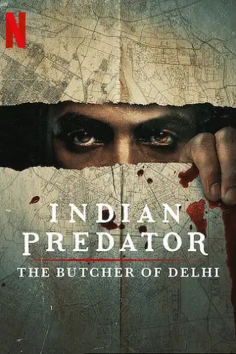Indian Predator: The Butcher of Delhi (Season 1) WEB-DL [Hindi DD5.1] 1080p 720p & 480p [x264/ESubs] HD | ALL Episodes [NetFlix Series]