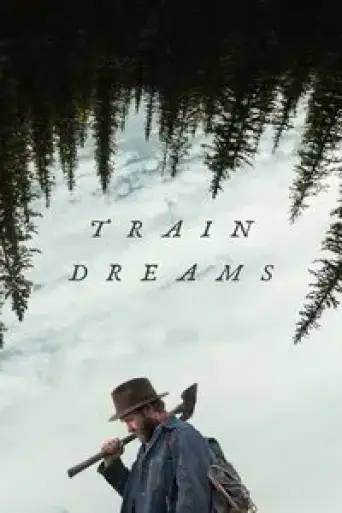 Train Dreams (2025) WEB-DL [Hindi (DD5.1) & English] 4K 1080p 720p & 480p Dual Audio [x264/10Bit-HEVC]