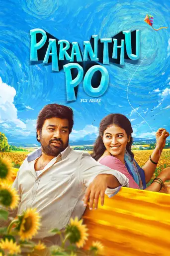 Paranthu Po (2025) DS4K WEB-DL [Hindi (DD5.1) & Tamil] 4K 1080p 720p & 480p Dual Audio [x264/10Bit-HEVC]