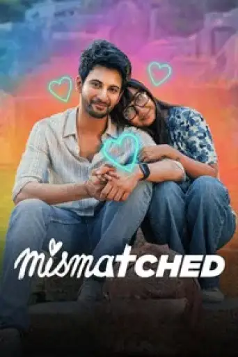 Mismatched (Season 3) WEB-DL [Hindi DD5.1] 1080p 720p & 480p [x264/ESubs] HD | ALL Episodes [NF Series]
