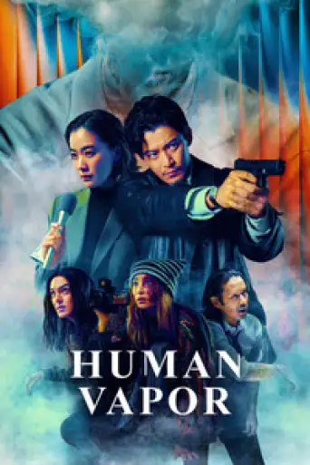 Human Vapor (Season 1) WEB-DL [Hindi (DD5.1) & English] 4K 1080p 720p & 480p [x264/10Bit-HEVC] | [ALL Episodes] | NF Series