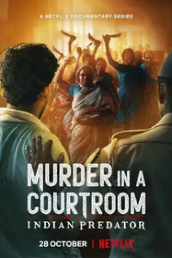 Indian Predator: Murder in a Courtroom (Season 1) Hindi WEB-DL 1080p 720p & 480p x264 DD5.1