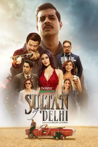 Sultan Of Delhi (Season 1) [Hindi DD5.1] WEB-DL 1080p 720p & 480p [ x264/ESubs] | ALL Episodes