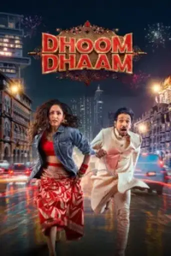 Dhoom Dhaam (2025) WEB-DL [Hindi DD5.1] 1080p 720p & 480p [x264/HEVC]