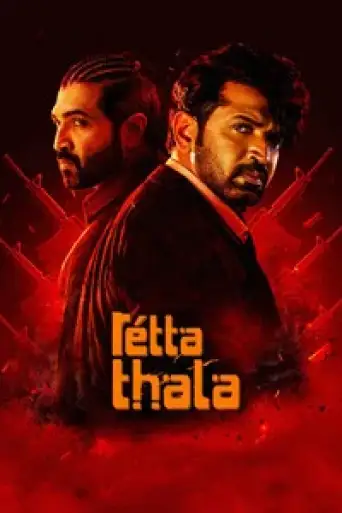 Retta Thala (2025) UNCUT DS4K WEB-DL [Hindi (DD2.0) & Tamil] 4K 1080p 720p & 480p Dual Audio [x264/10Bit-HEVC]