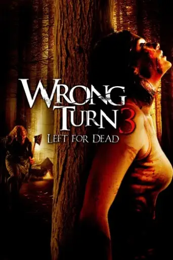 Wrong Turn 3: Left for Dead (2009) WEB-DL [English DD5.1] 1080p 720p & 480p [x264]
