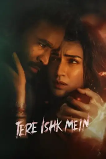 Tere Ishk Mein (2025) DS4K WEB-DL [Hindi DD5.1] 4K 1080p 720p & 480p [x264/10Bit-HEVC]