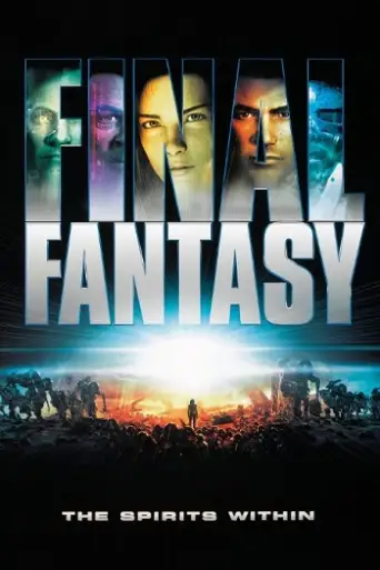 Final Fantasy: The Spirits Within (2001) BluRay [Hindi (DD5.1) & English] 1080p 720p & 480p Dual Audio [x264]
