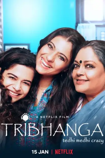 Tribhanga: Tedhi Medhi Crazy (2021) WEB-DL Hindi DD5.1 1080p 720p 480p x264 HD | [NetFlix Film]